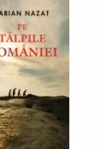 Pe talpile Romaniei