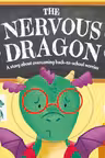 The Nervous Dragon A Story About Overcoming Back-to-School Worries (First Seasonal Stories)