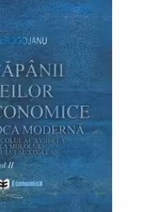 Stapanii ideilor economice, volumul 2. Epoca moderna, din secolul al18-lea pana la inceputul secolului al 19-lea