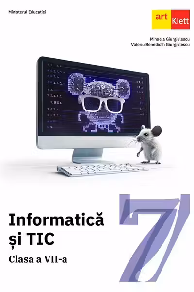 Informatica si TIC - Clasa 7 - Manual