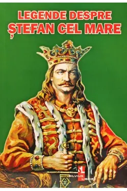 Legende despre Stefan cel Mare