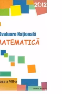 Evaluare Nationala 2012 - Matematica, Clasa a VIII-a
