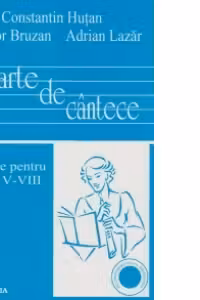Carte de cantece - culegere pentru clasele V - VIII