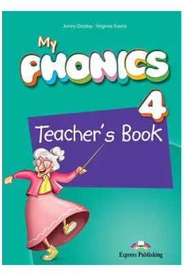 Curs de limba engleza My Phonics 4. Manualul profesorului cu cross-platform application - Jenny Dooley, Virginia Evans