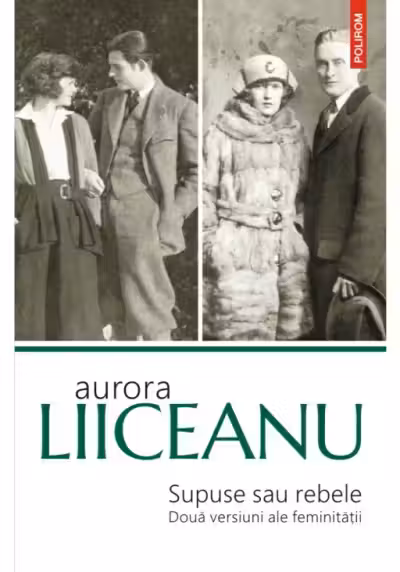 Supuse sau rebele. Doua versiuni ale feminitatii