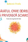 Baiatul care dorea sa priveasca soarele. Cum sa ai grija de tine