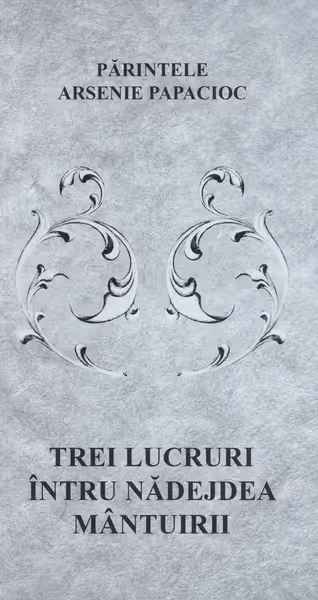 Trei lucruri intru nadejdea mantuirii