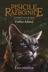 Pisicile Razboinice. Puterea celor trei. vol 17 Umbre Adanci