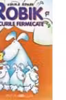 ROBIK SI JOCURILE FERMECATE