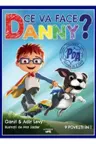 Ce va face Danny?