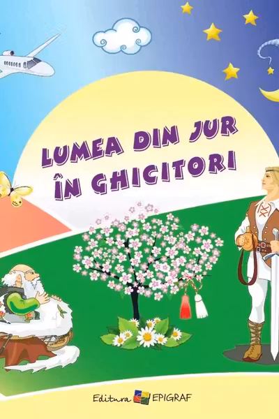 Lumea din jur in ghicitori. (cart)