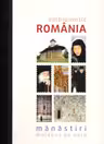 Emblematic România. Mănăstiri: Moldova de nord