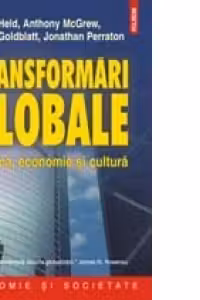 Transformari globale. Politica, economie si cultura