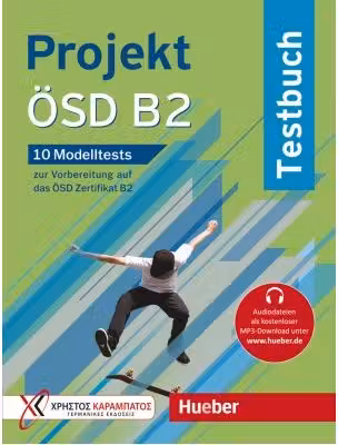 Projekt ÖSD B2 10 Modelltests zur Vorbereitung auf das ÖSD Zertifikat B2 Testbuch