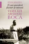 Ei ma considera facator de minuni:viata lui Arsenie Boca