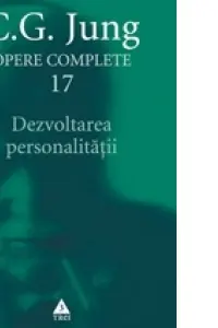 Opere complete 17: Dezvoltarea personalității