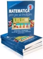Matematica prin joc să învățăm. Exerciții și probleme Teste de evaluare sumativă - Clasa 1