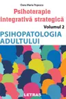 Psihoterapie integrativa strategica. Volumul II