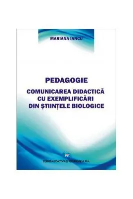 Pedagogie Comunicarea didactica cu exemplificari din stiintele biologice
