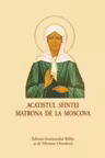 Acatistul Sfintei Matrona de la Moscova - format mic