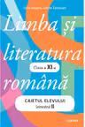 Limba si literatura romana. Caietul elevului. Semestrul 2 - clasa a 11-a