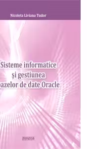 Sisteme informatice si gestiunea bazelor de date Oracle