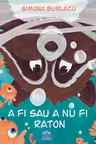 A fi sau a nu fi raton