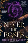 Never the Roses
