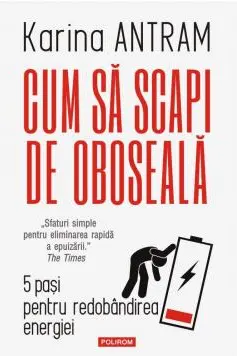 Cum sa scapi de oboseala