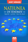 Națiunea. Un fenomen Repudiat – Inevitabil – Demn de năzuit