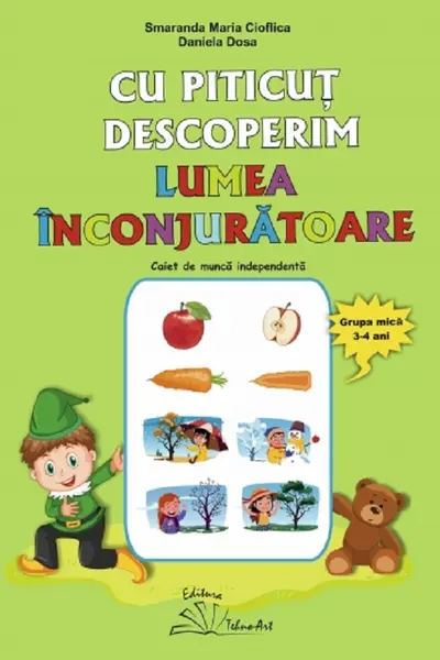 Cu Piticuț descoperim lumea înconjurătoare 3-4 ani
