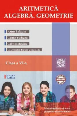 Aritmetica. Algebra. Geometrie clasa a 6-a + Brosura. Rezultate. Indicatii. Solutii. Comentarii - Artur Balauca