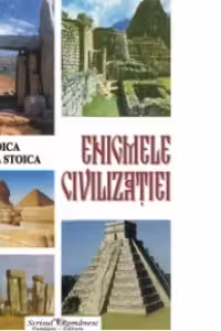 Enigmele civilizatiei
