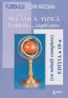 Mecanica fizica. Probleme... captivante (cu solutii complete), editia a 10-a reeditata