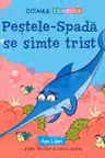 Pestele-Spada se simte trist