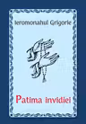 Patima invidiei - Ieromonahul Grigorie