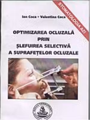 Optimizarea ocluzala prin slefuire selectiva a suprafetelor ocluzale
