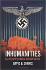 Inhumanities: Nazi Interpretations of Western Culture