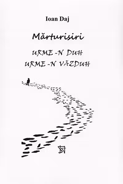 Mărturisiri. Urme-n duh, urme-n văzduh