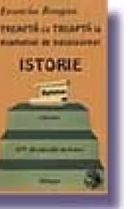 Istorie. Treapta cu treapta. Bacalaureat (cls. a XII-a)