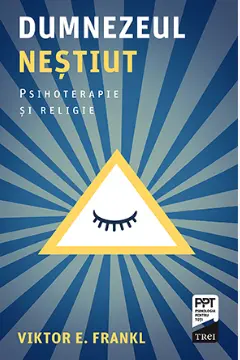 Dumnezeul nestiut. Psihoterapie si religie
