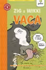 Zig & Wikki: Vaca