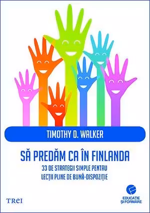 Sa predam ca in Finlanda. 33 de strategii simple pentru lectii pline de buna-dispozitie