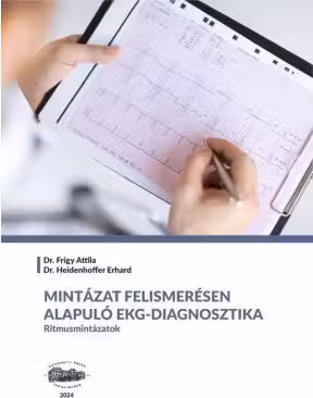 Diagnostic ECG bazat pe recunoasterea de tipare. Tipare de ritm. In limba maghiara - Dr. Frigy Attila