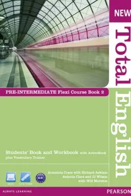 New Total English Pre-Intermediate Flexi Course Book 2, 2nd Edition - Araminta Crace, Richard Acklam, Antonia Clare, J. J. Wilson, Will Moreton