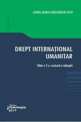 Drept international umanitar. Editia a 2-a