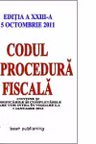 Codul de procedura fiscala - editia a XXIII-a - 5 octombrie 2011