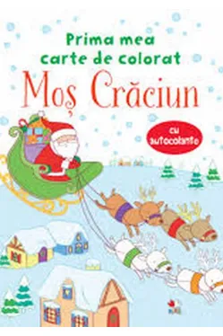 PRIMA MEA CARTE DE DESENAT. MOS CRACIUN (contine autocolante)