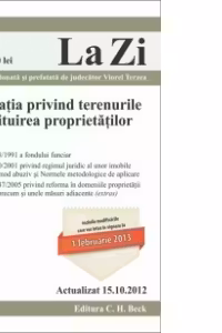 Legislatia privind terenurile si restituirea proprietatilor (actualizat la 15.10.2012). Cod 487