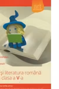 Limba si literatura romana pentru clasa a V-a. Metoda Stiu-Descopar-Aplic